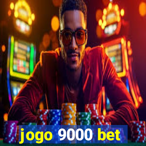 jogo 9000 bet